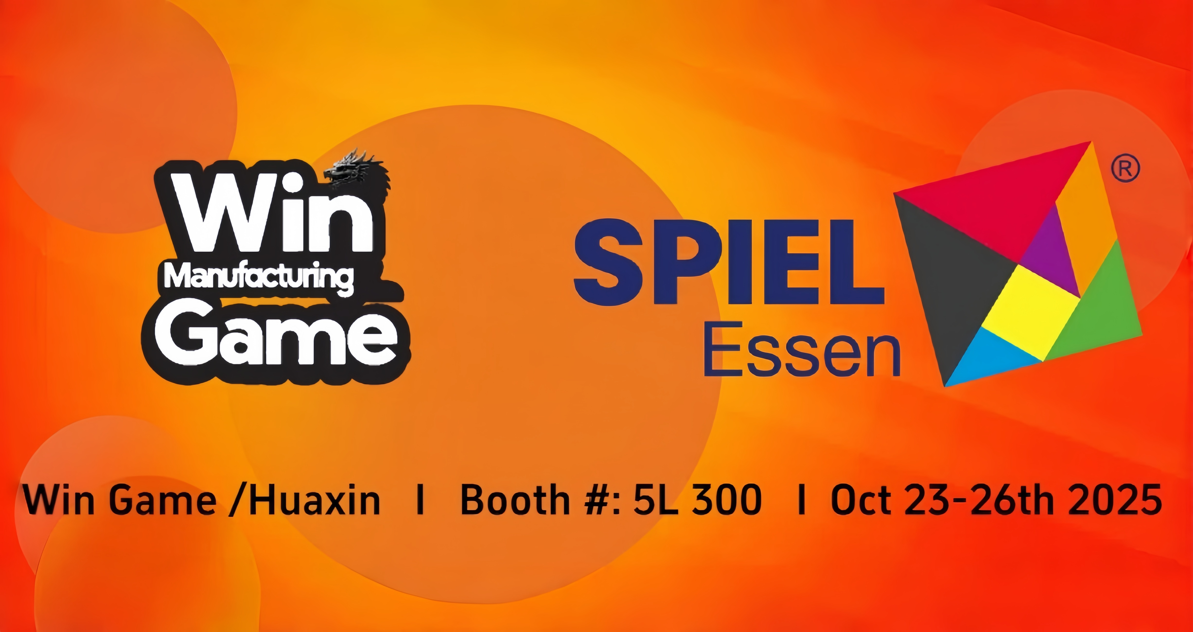 Join Us at Essen! Win Game/Huaxin Welcomes You